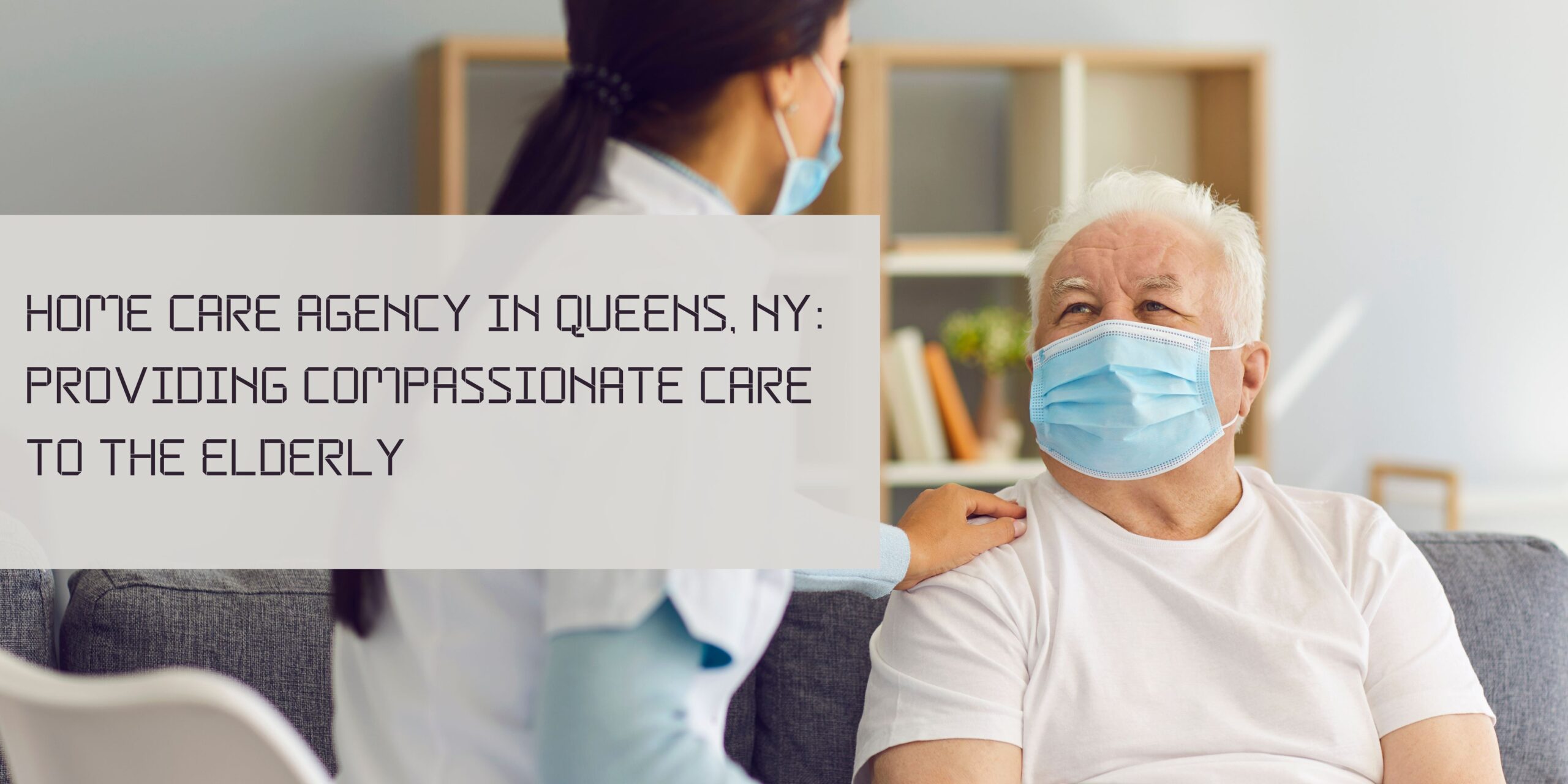 Home Care Agency In Queens NY